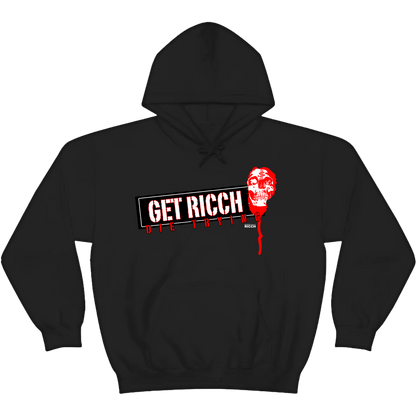 "GET RICCH, DIE TRYING"