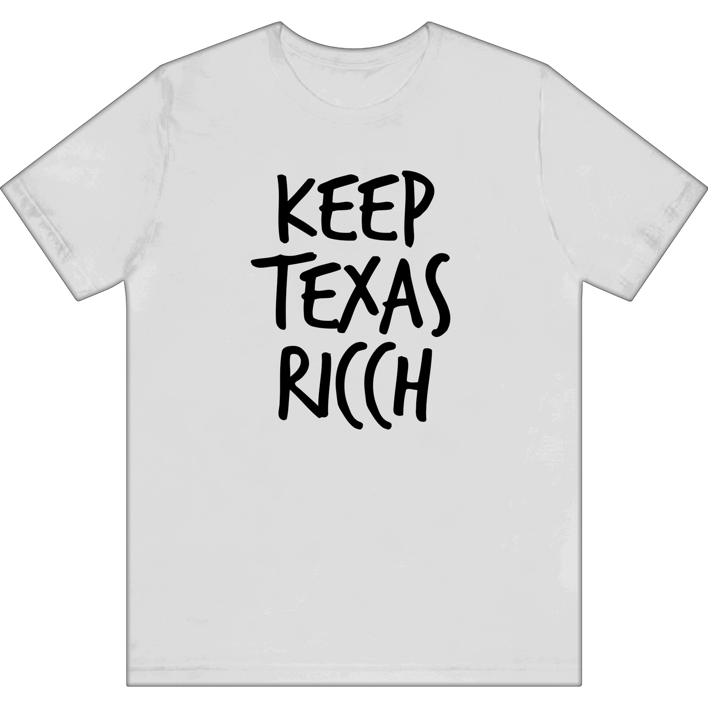 "Keep Texas RICCH"